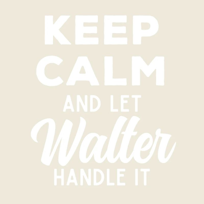 Keep Calm Lass Walter das regeln Lustiger Spruch