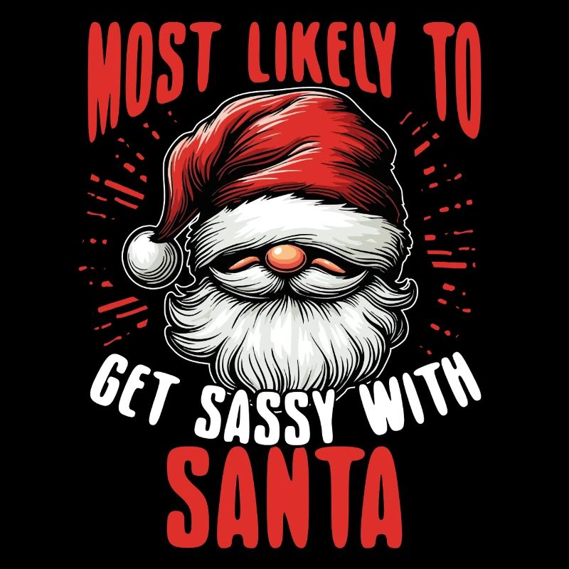 Most Likely To Get Sassy With Santa Funny