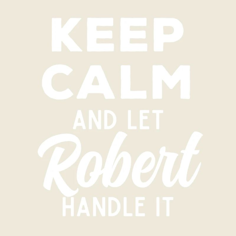 Keep Calm Lass Robert das regeln Lustiger Spruch