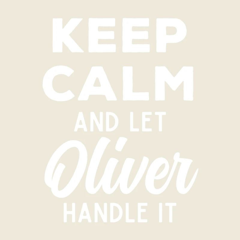 Keep Calm Lass Oliver das regeln Lustiger Spruch
