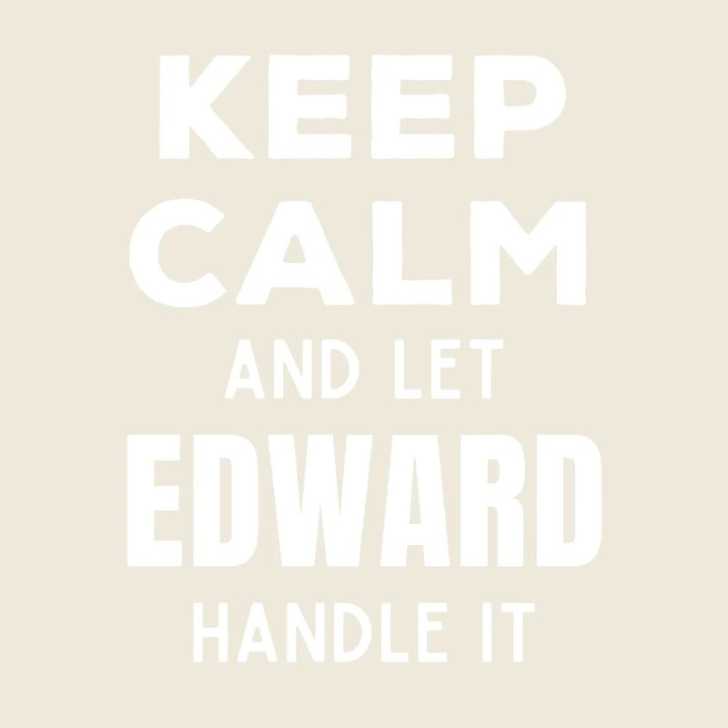 Keep Calm Lass Edward das regeln Lustiger Spruch
