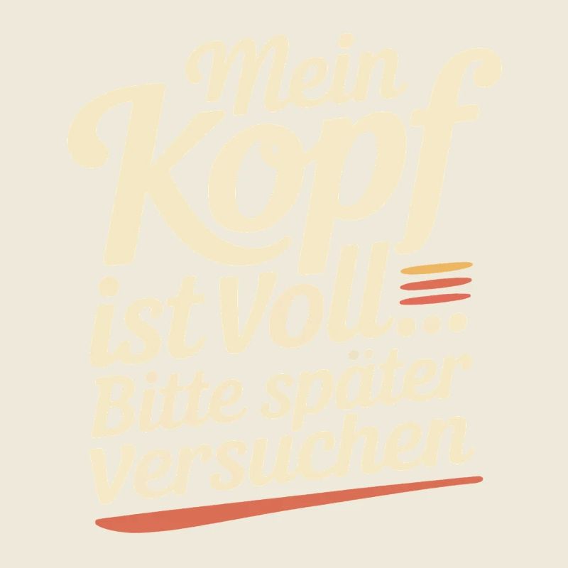Mein Kopf ist voll – Bitte später versuchen