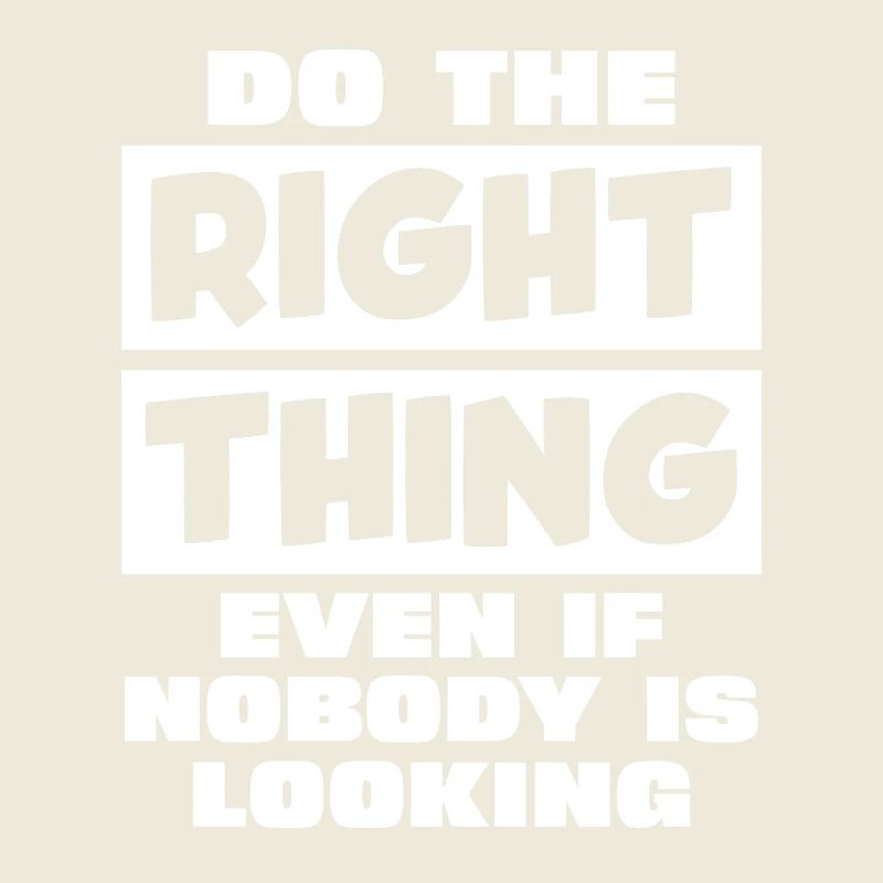 Act correctly when no one can see