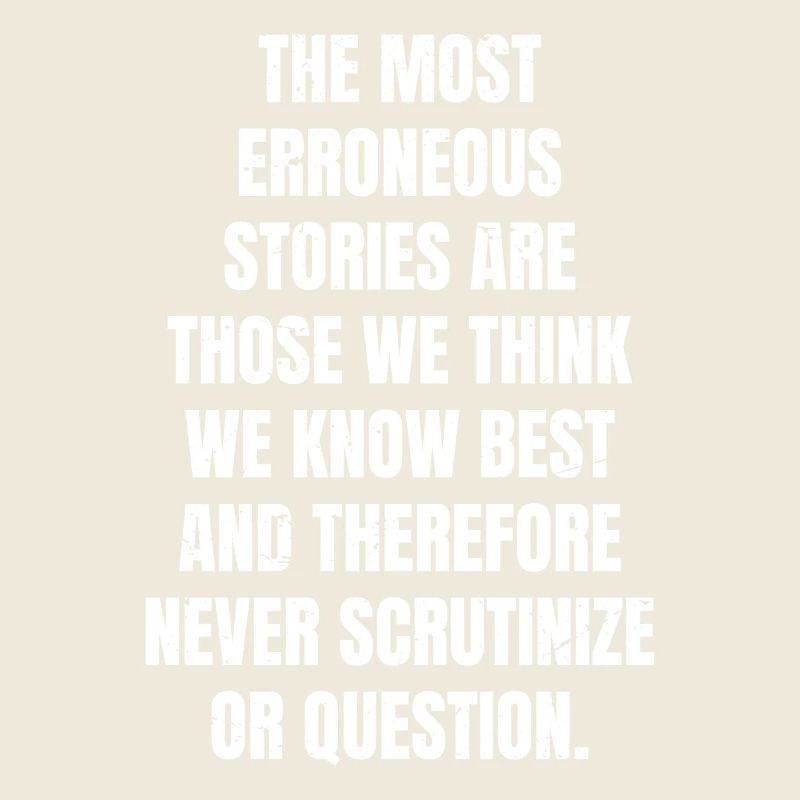 Les histoires les plus erronées sont celles que l’on pense