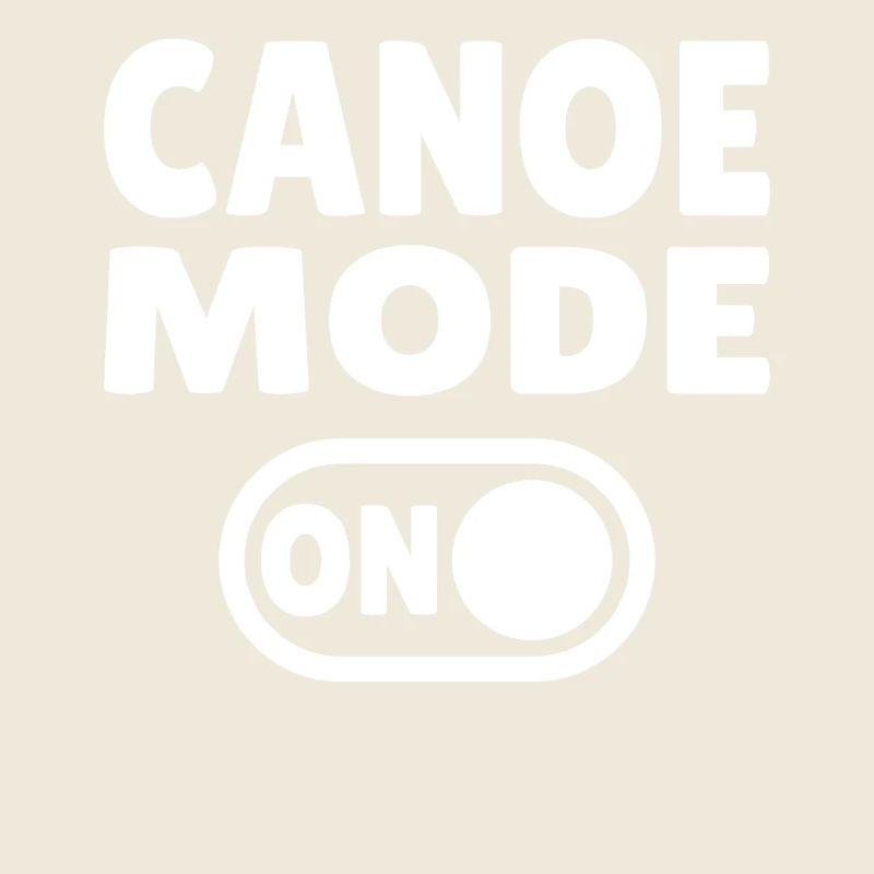 Canoe Mode ON
