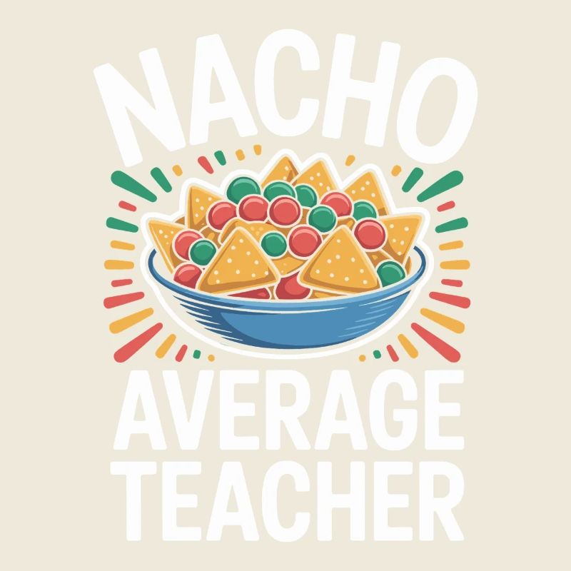 Nacho Enseignant Moyen Drôle Design