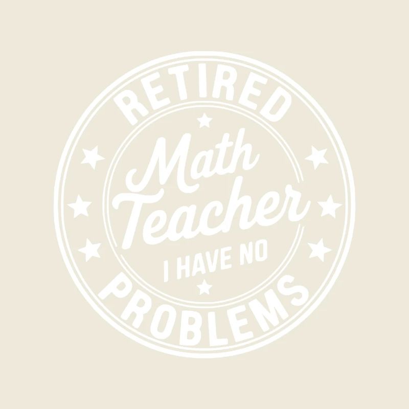 Retired Math Teacher Humor