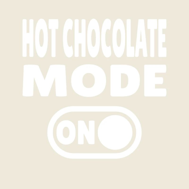 Hot Chocolate Mode ON