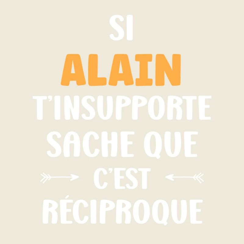 Reciproque Alain T'insupporte