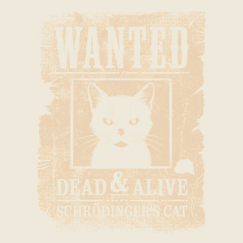 Wanted Dead & Alive Schrödinger's Cat