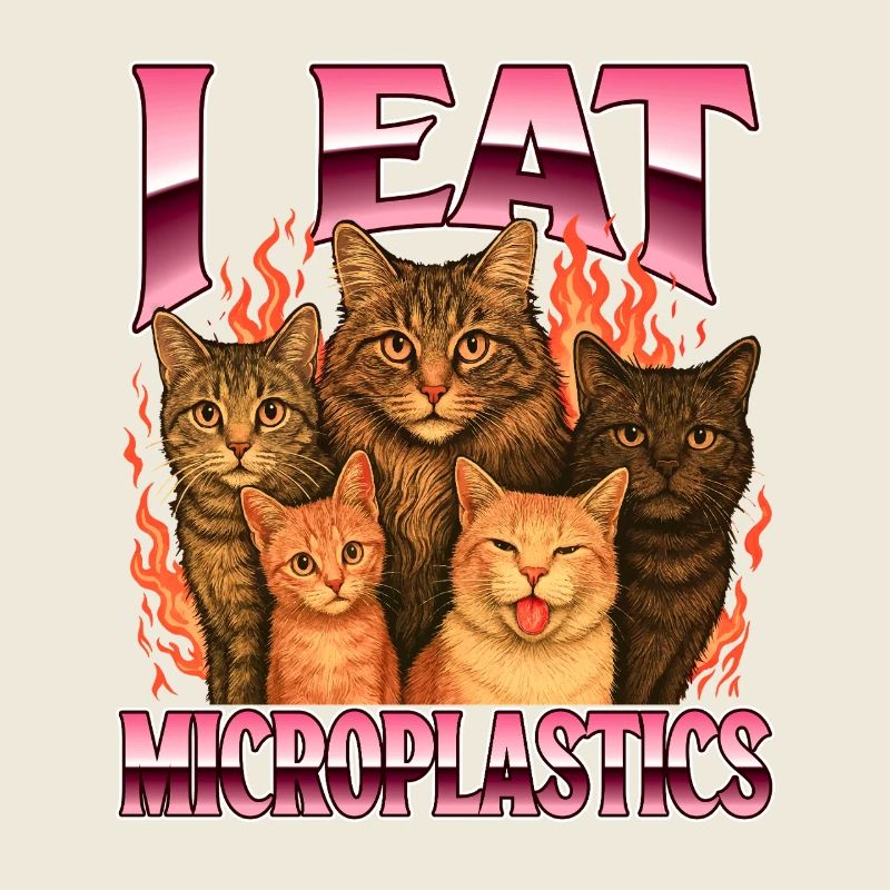 I Eat Microplastics Funny Sarcastic Eco Meme