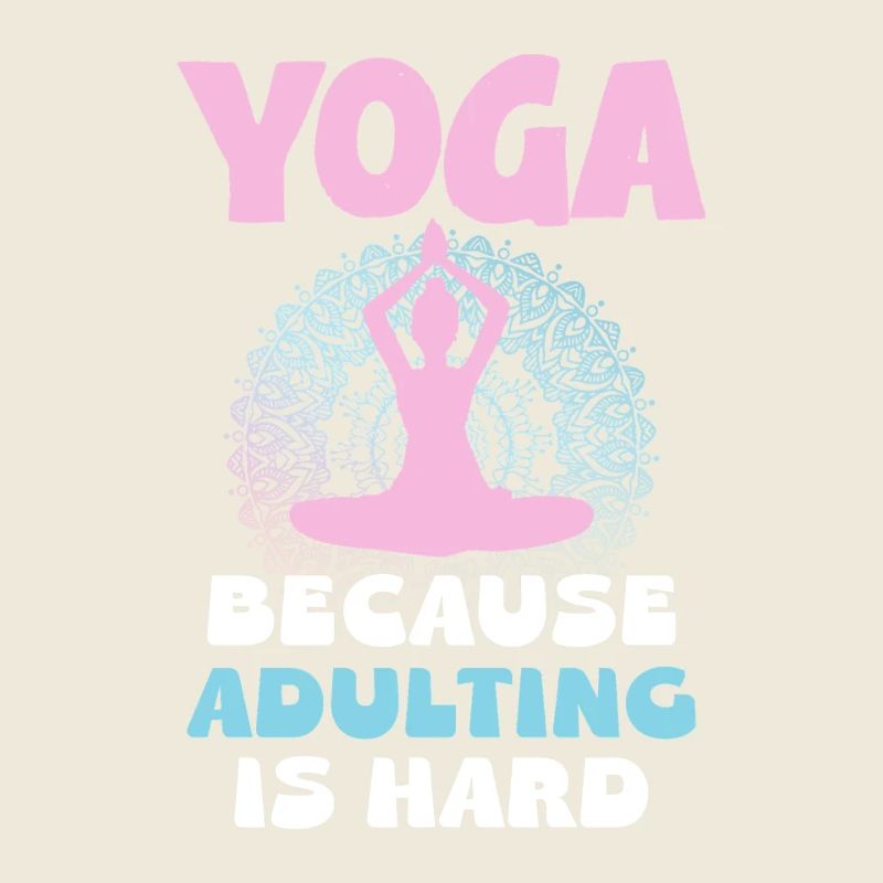 Le yoga parce que l’âge adulte est difficile