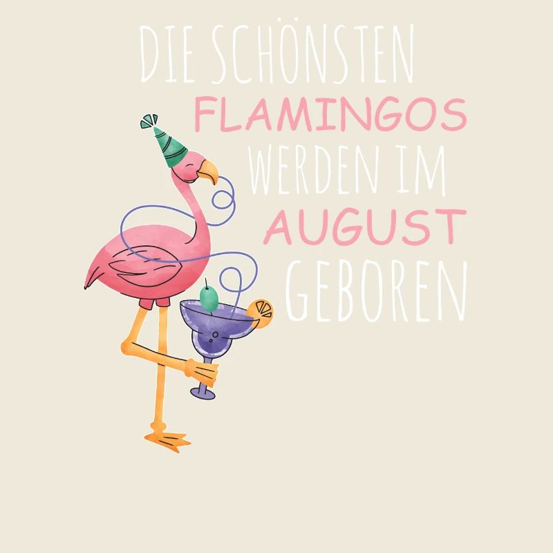 August Geburtstag Flamingo Spruch Lustig