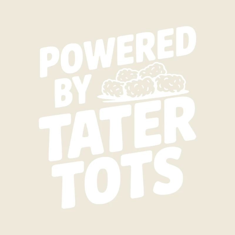 Powered by Tater Tots