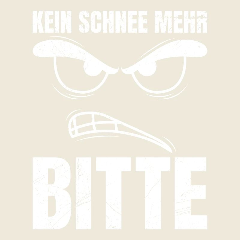 Winterdienst KEIN SCHNEE MER BITTE Lustiges