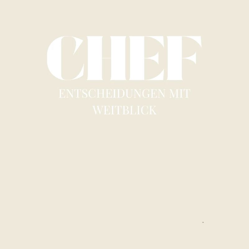 Chef Spruch Entscheidungen mit Weitblick