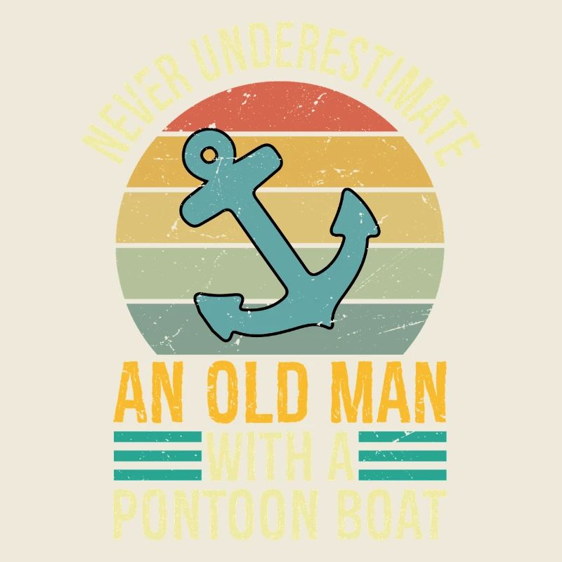 Never Underestimate An Old Man With Pontoon Boat