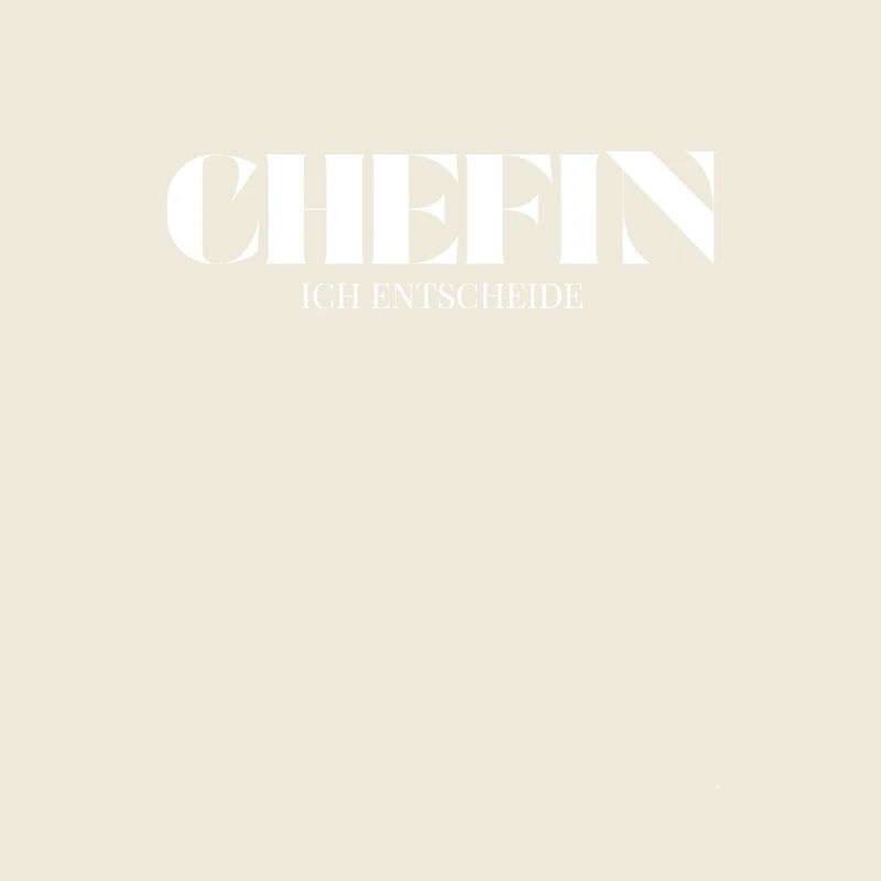 Chefin Spruch Ich entscheide