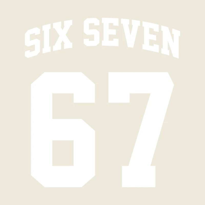 Six Seven 67 Meme Funny Gen Alpha Sechs Sieben