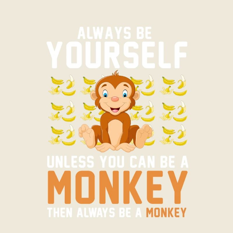 Sei immer du selbst, es sei denn, du kannst ein Affe sein