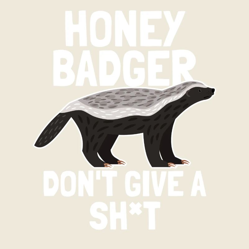 Honey Badger Give A Shit