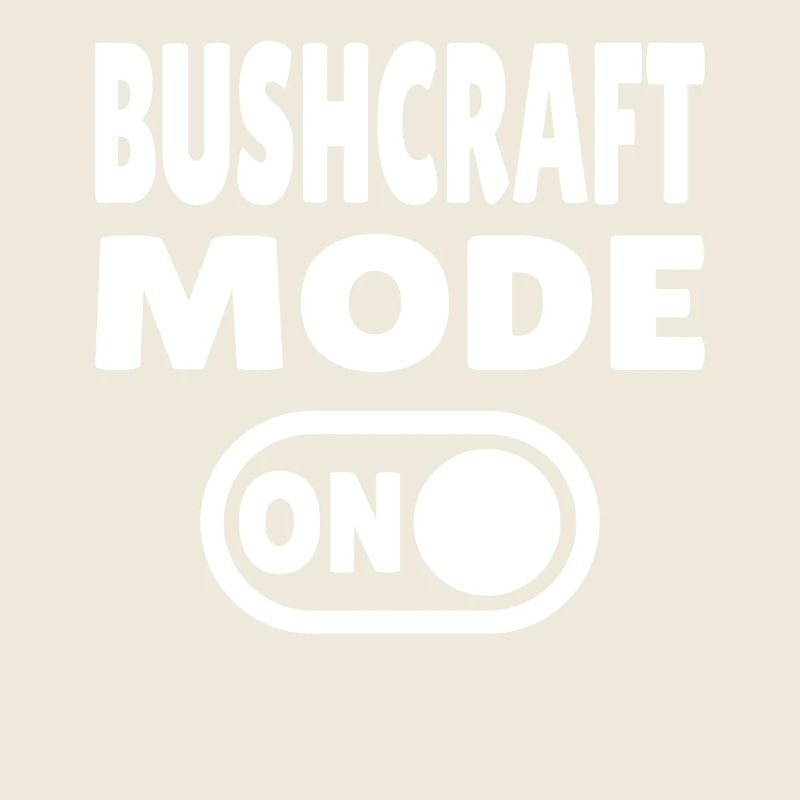 Bushcraft Mode ON – Turn on forest life
