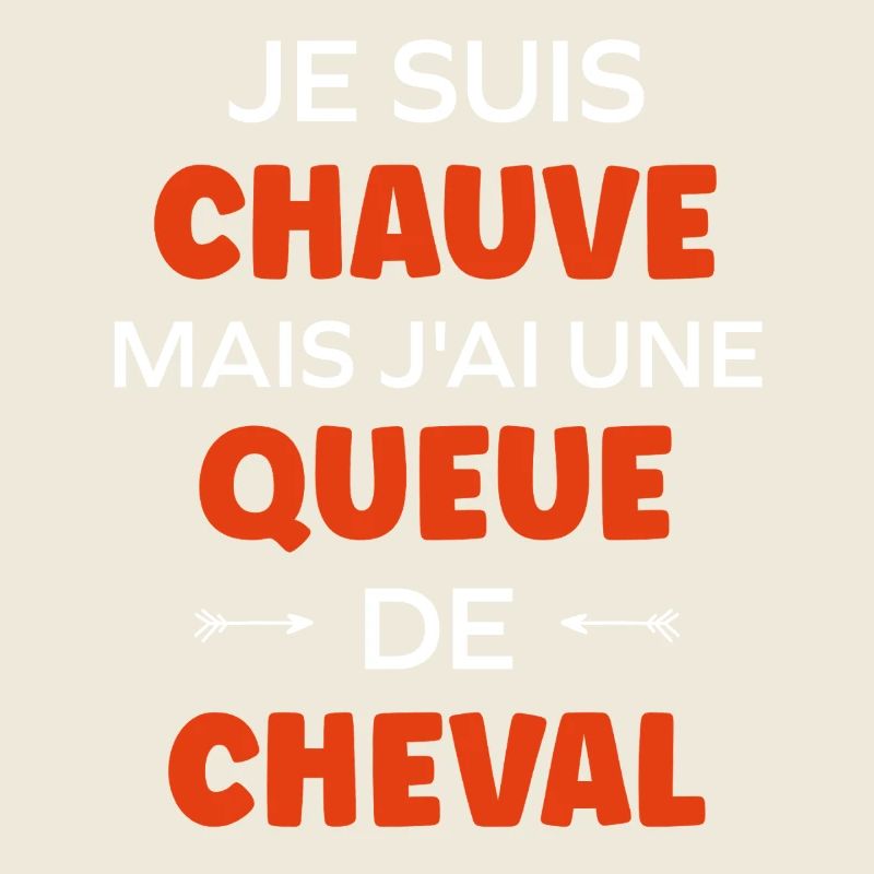 Je suis chauve mais j'ai une queue de cheval