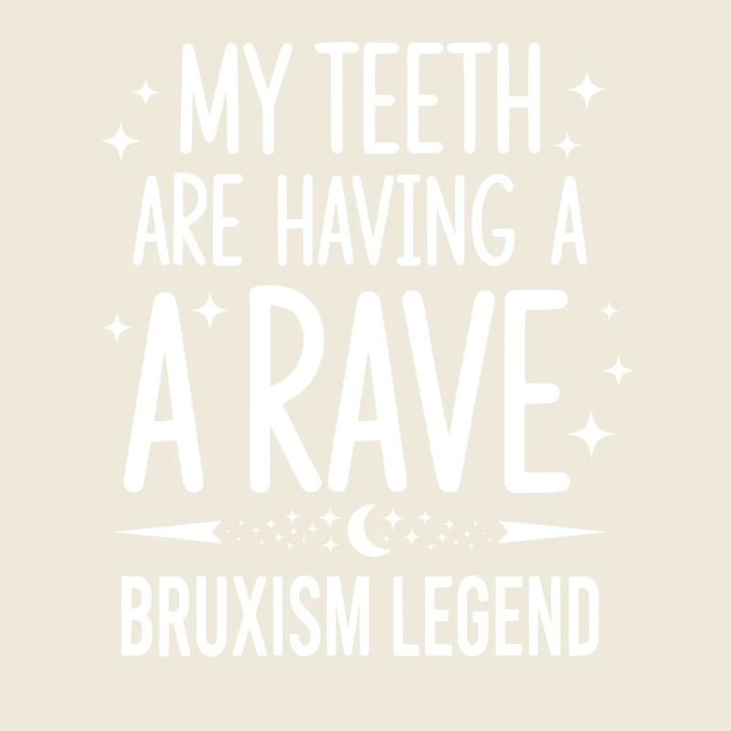 Bruxism Legend Teeth Grinding Rave Design