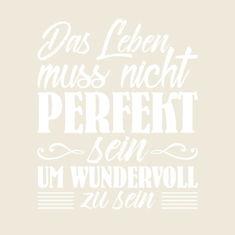 Life doesn't have to be perfect to be wonderful