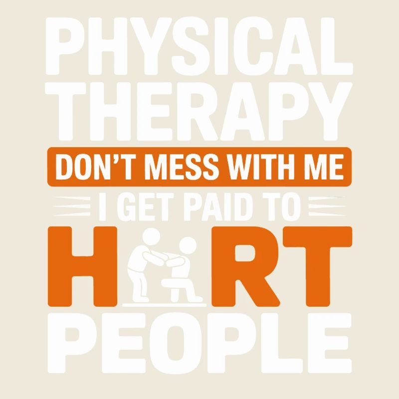 Physiotherapy Mutspruch – Hard Humor