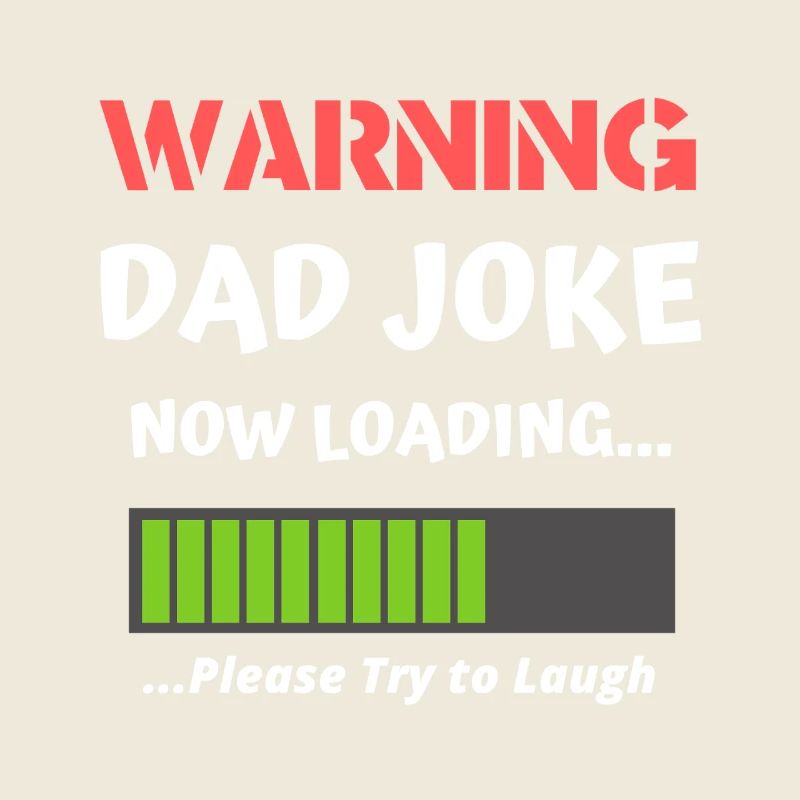 Warning Dad Joke Now Loading Funny Dad Humor