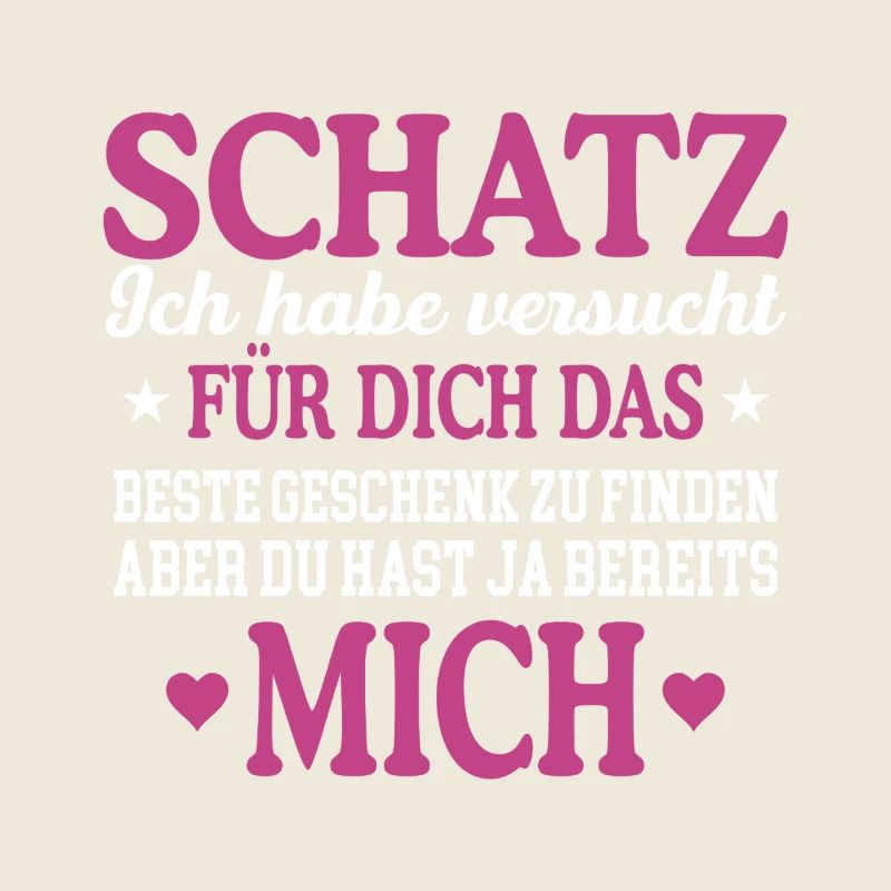 Schatz ich habe versucht das perfekte Geschenk