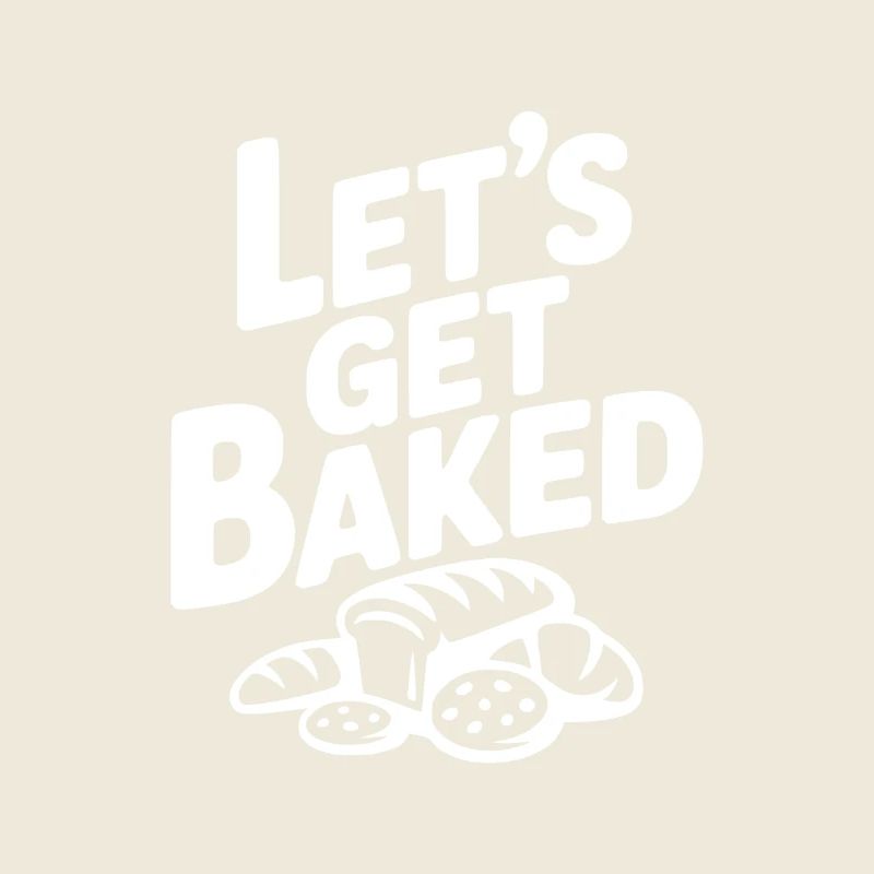 Let's Get Baked