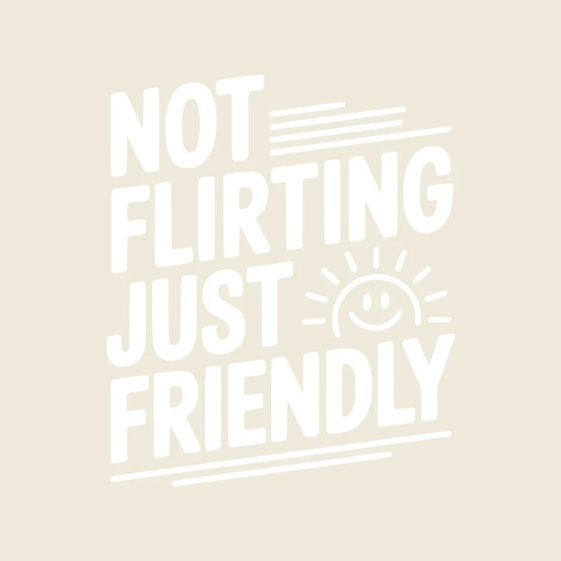 Pas de flirt, juste amical