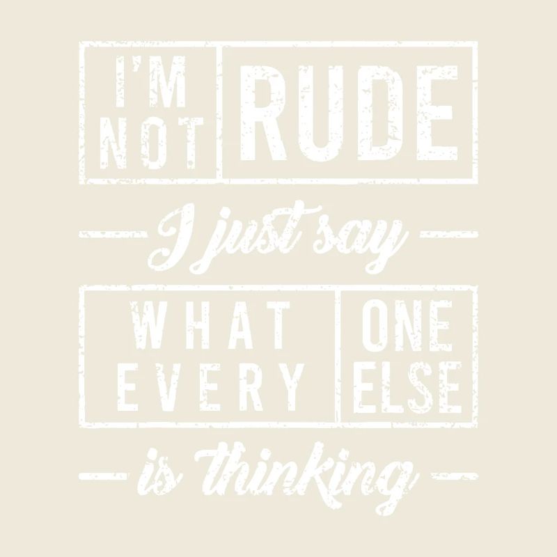Ce n’est pas impoli, je dis juste ce que je pense