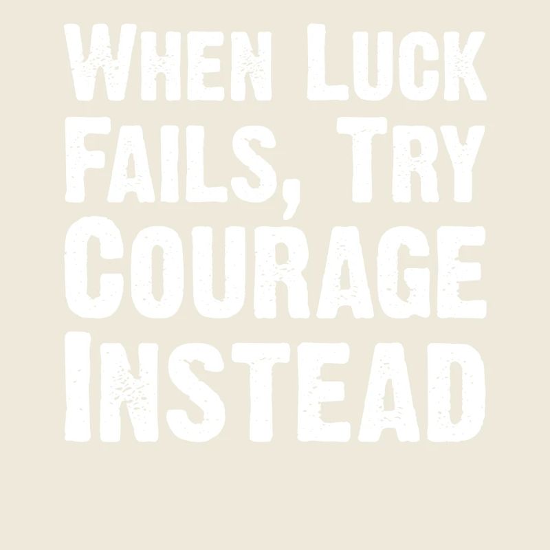 Citation du courage sur la chance Citation Tee