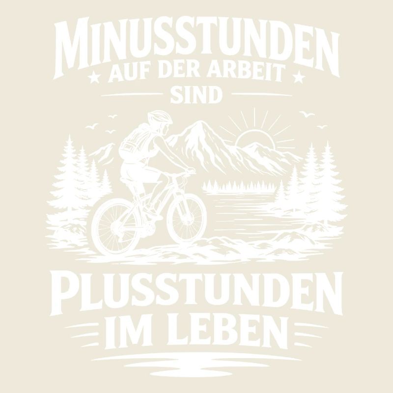 Minusstunden Arbeit sind Plusstunden Leben Frau