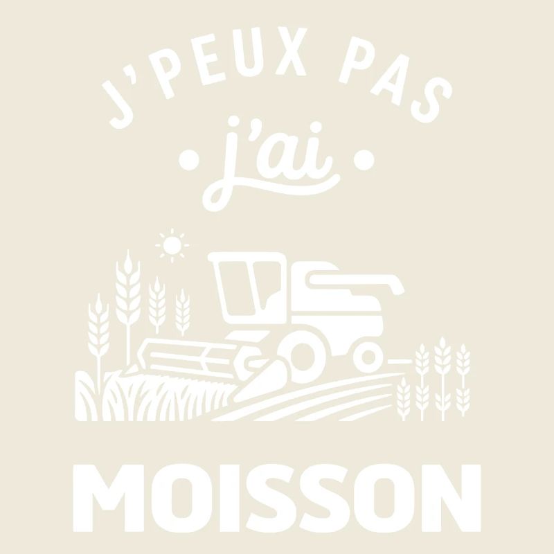 J'peux pas j'ai Moisson