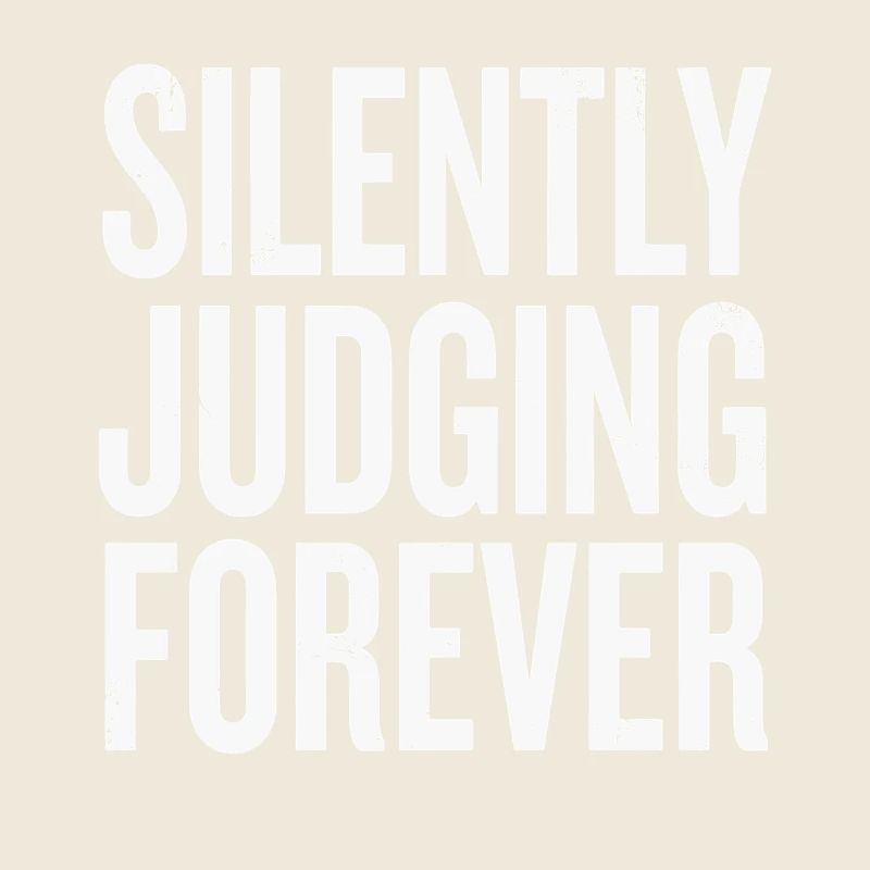 Silently Judging Forever Typografie
