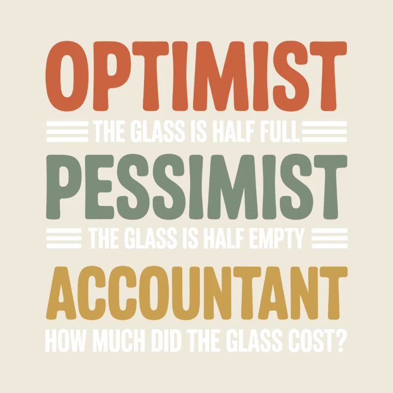 Optimist Pessimist Accountant Glass Cost Funny