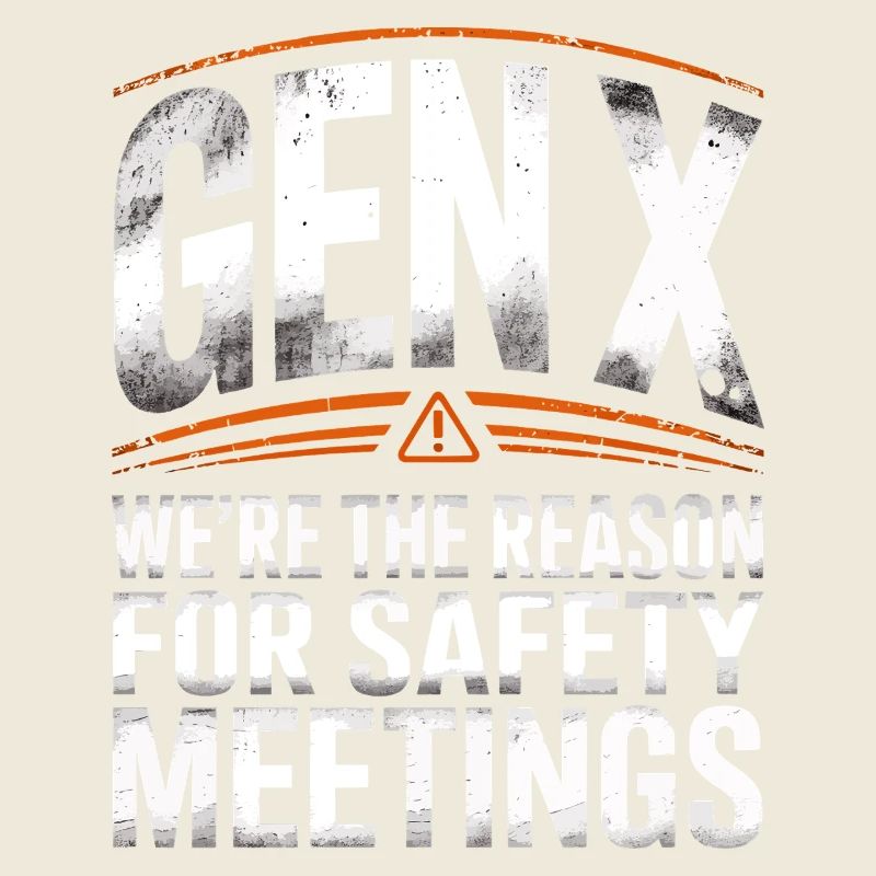 Gen X Sicherheitsmeetings Spruch