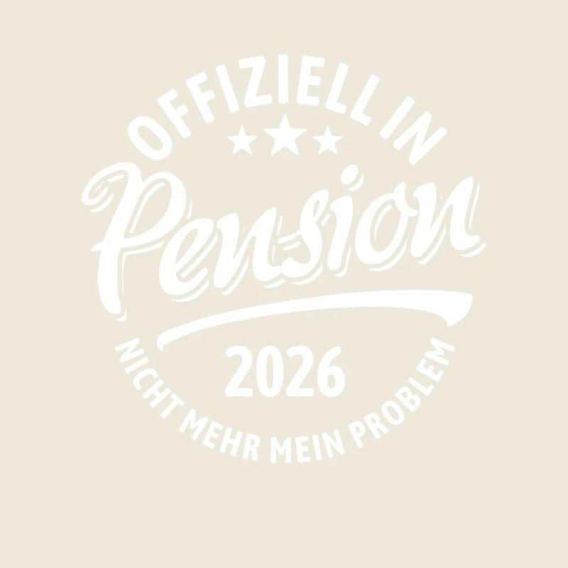 Offiziell in Pension 2026 Nicht Mehr Mein Problem