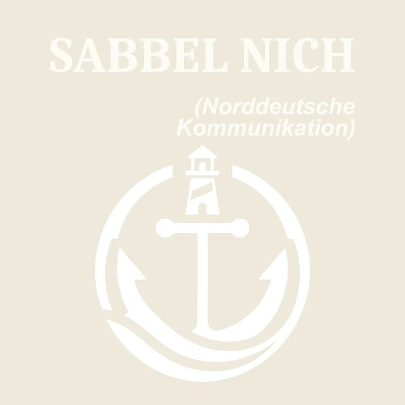 Norddeutscher Humor Spruch lustig SABBEL NICH