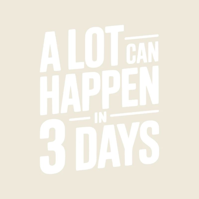 Beaucoup de choses peuvent se passer en 3 jours