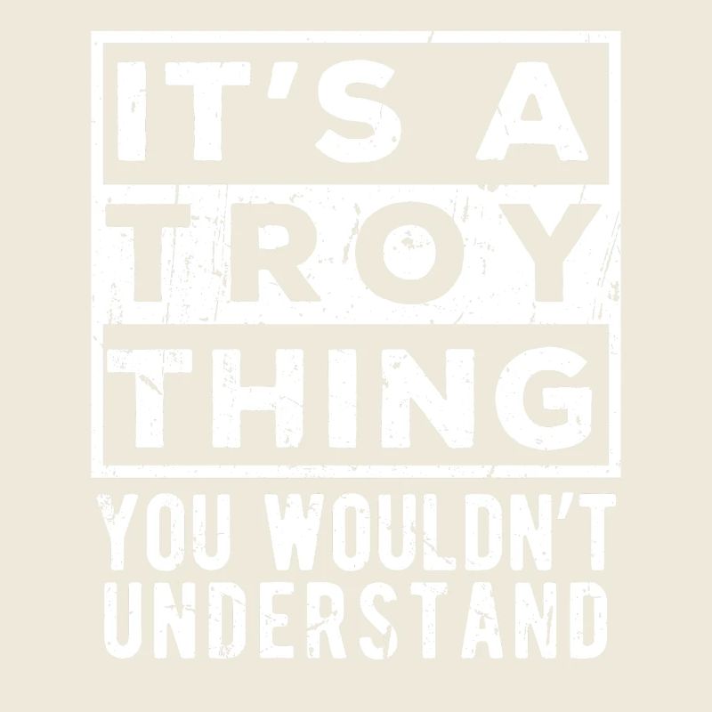 C’est une affaire Troy que tu ne comprendrais pas