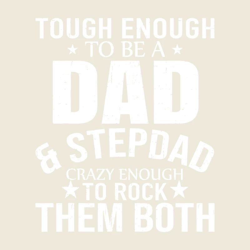 Tough Enough to Be a Dad & Stepdad