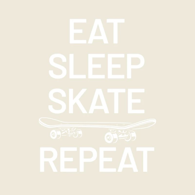 Eat Sleep Skate Repeat