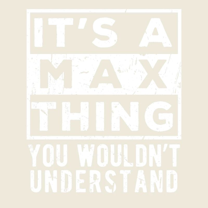 It’s A Max Thing You Wouldn’t Understand