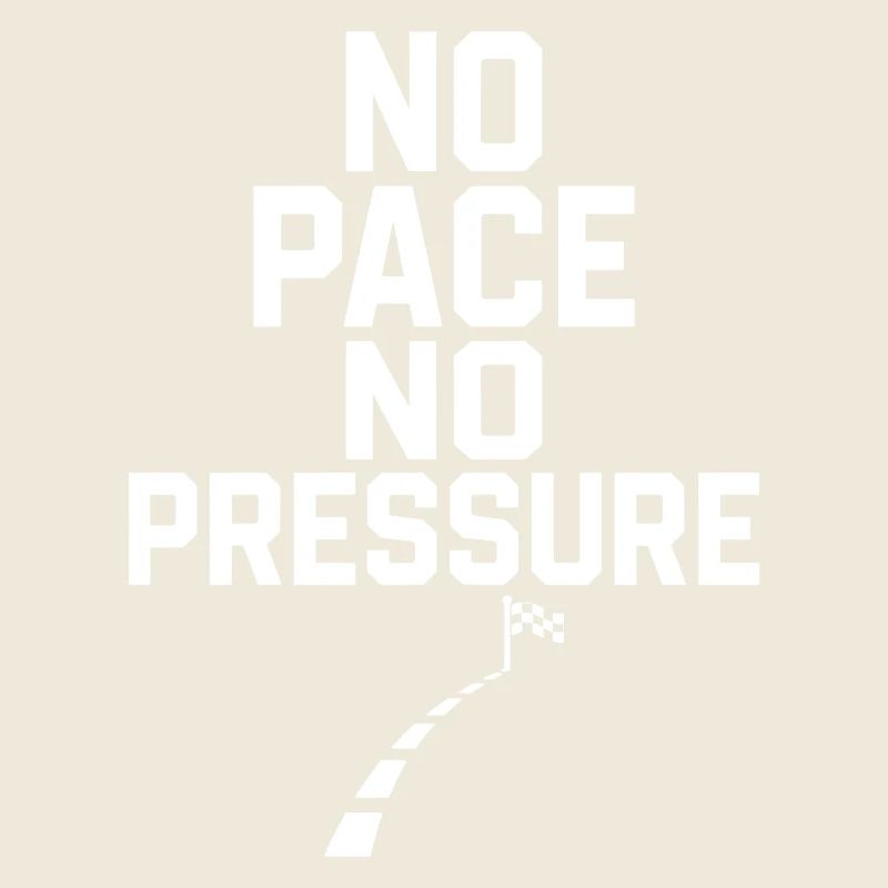 No Pace No Pressure