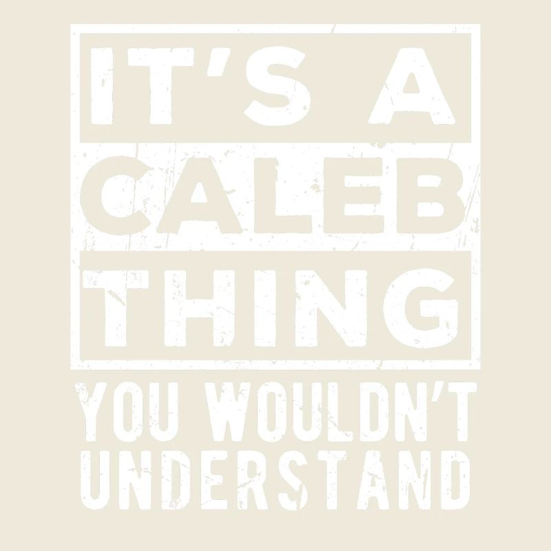 Das ist eine Caleb-Sache, die du nicht verstehen würdest